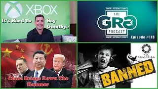 GRG #118  Mike Ybarra Leaves Xbox/Coalition Backlash/Sony Lay-Offs/Blizzard Sides With Chinese Gov'