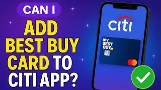 Can I Add My Best Buy Card To Citi App?