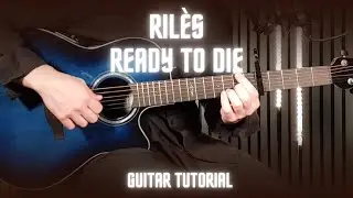 Ril&egrave;s &ndash; READY TO DIE | Guitar Tutorial (Chords + Strumming Guide) Wish-Wednesday!