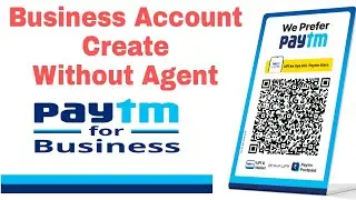 How to create Paytm for business account without agent || Free business account for one settlement.