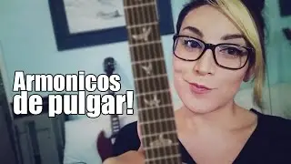 Armónicos de pulgar!