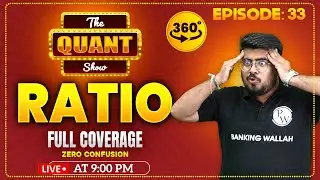 The Quant Show | Ratio for Bank Exams | Quant for Bank Exams | EP 33 | by Mayank Sir