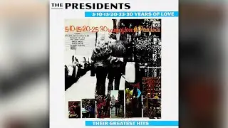 The Presidents - How Can You Say You're Leaving
