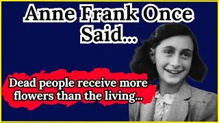 Anne Frank Once Said -  Motivational | Inspirational quotes