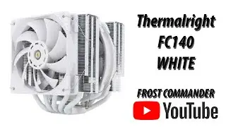 UMBOXING Thermalright FC140 5 Heatpipe, TL-D14X-W , TL-C12PRO-W PWM for AMD AM4/Intel LGA
