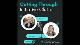 Episode 076: Cutting Through Initiative Clutter with Tammy & Christine