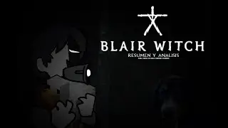 Analizando a la bruja piruja -THE BLAIR WITCH PROJECT (Proyecto Universitario)