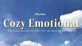 🎧[Playlist] Essential Warm Emotional 함께하는 소망 플레이리스트