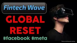 Fintech Wave - GLOBAL RESET  - Facebook's re-branding #crypto #metaverse #facebook #meta