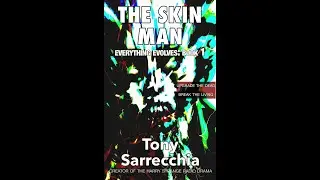 Episode 682: The Skin Man Serial Novel by Tony Sarrecchia