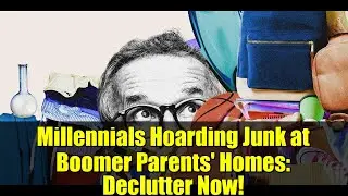 Millennials Hoarding Junk at Boomer Parents' Homes: Declutter Now!