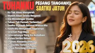 Kumpulan Lagu Rohani Penyejuk Hati || Selamat Pagi Bapa - Ku Tak Akan Menyerah