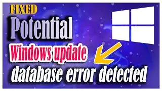 [Fixed] - Troubleshoot (potential windows update database error detected) 2019