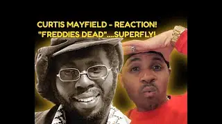 First time hearing Curtis Mayfield 