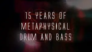 15 Years of Metafiziq Recordings Drum and Bass - YMB, PSYCORP, SKULLBLENDERS, SOLID CIRCLE, OGONEK
