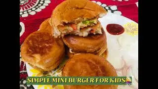 SIMPLE MINI BURGERS || MINI BURGER FOR KIDS ||