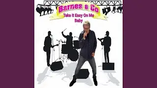 Take It Easy On Me Baby