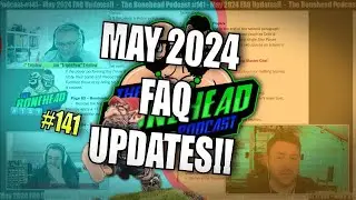 The Bonehead Podcast #141 - May 2024 FAQ Review