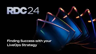 Finding Success with your LiveOps Strategy | RDC 2024