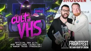 CULT OF VHS (2022) | ARROW VIDEO'S FRIGHTFEST WORLD PREMIERE Q&A (Rob Preciado & Aaron Truss)