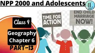 NPP 2000 and Adolescents | Population | Class 9 Geography Chapter 6 |UPSC