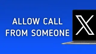 How To Allow Call From Someone On X (Twitter) On PC