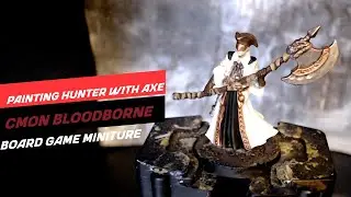 Bloodborne Hunters Axe Model Painting: CMON Kickstarter Boardgame