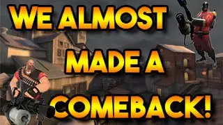 WE ALMOST MADE A COMEBACK! | TF2 w/AgentDark1 and Coindrip