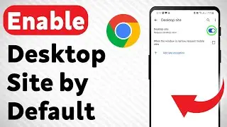 How to Enable Desktop Site by Default in Google Chrome (Updated)