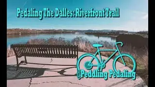 Pedaling The Dalles: Riverfront Trail