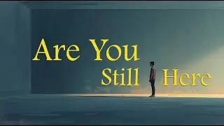 Are You Still Here? | Afrobeat Song About Mixed Signals, Late Night Talks & Real Love