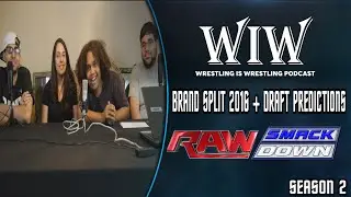 WWE Brand Split 2016 With Draft Predictions WIW SEASON 2 EP 1
