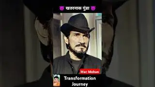 Mac Mohan 💯✅ age transformation journey//#macmohan#villan#bollywoodvillains#oldmovies#oldisgold