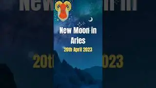 New Moon in Aries - 20th April, 2023 #shorts #newmooninaries 🌑♈