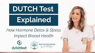 DUTCH Test Explained: How Hormone Detox & Stress Impact Breast Health