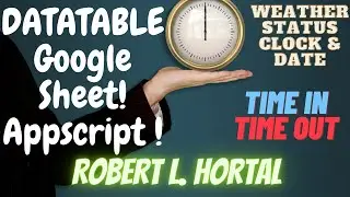 TIME IN AND OUT APPSCRIPT GOOGLE SHEET DATATABLE read the description: