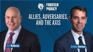 Allies, Adversaries, and the Axis | Brad Bowman feat. LTG (Ret.) H.R. McMaster