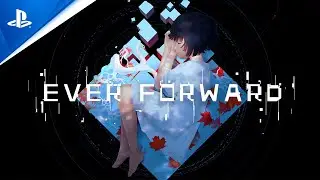 Ever Forward - PlayStation Launch Trailer | PS5, PS4