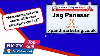 Marketing Strategy is key to success says Jag Panesar of Xpand Marketing on BV-TV Top Gun Show