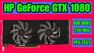 HP Nvidia GeForce GTX 1080 8GB GDDR5X 256 Bits Graphics Card FPS Benchmark Test