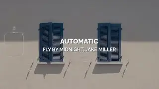[Lyrics] Automatic - Fly By Midnight (feat. Jake Miller)