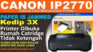Cara Mengatasi Printer Canon IP2770 Paper Is Jammed Blink 3X Rumah Catridge Tidak Mau Ketengah