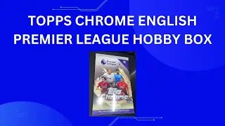 TOPPS CHROME PREMIER LEAGUE HOBBY BOX OPENING! NICE MANCHESTER UNIITED PC HIT!