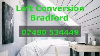 Bradford Loft Conversions Increase Your Living Space With A Quality Loft Conversion
