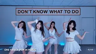 [K-Pop Performance Video | TEASER] BLACKPINK &ndash; &ldquo;Don't Know What to Do&rdquo; ONE-TAKE Performance by SynK