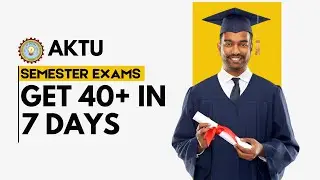 AKTU: Prepare for AKTU Semester Exams IN 7 Days!!