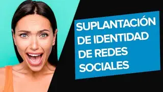 Suplantaci&oacute;n de identidad en redes sociales 😱 Lo que debes saber de la usurpaci&oacute;n de la identidad🔥