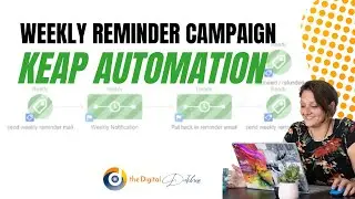 How To Set Up Keap Weekly Reminder Campaign - Keap Automation Tutorial Series Ep. 8