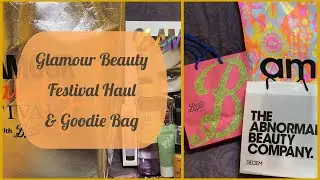 GLAMOUR BEAUTY FESTIVAL HAUL & GOODIE BAG| Is it really worth over &pound;300?!?!
