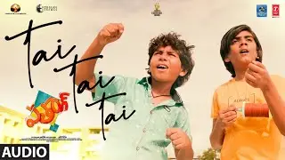 Tai Tai Tai Audio | Patang | Jose Jimmy | Shakthisree Gopalan| Pujit,Pranav,Preethi | Praneeth P